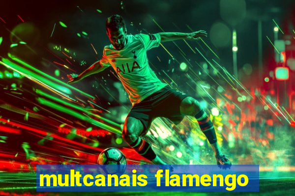 multcanais flamengo